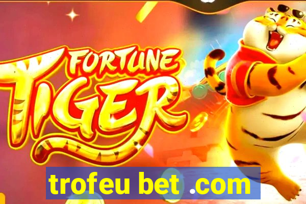 trofeu bet .com